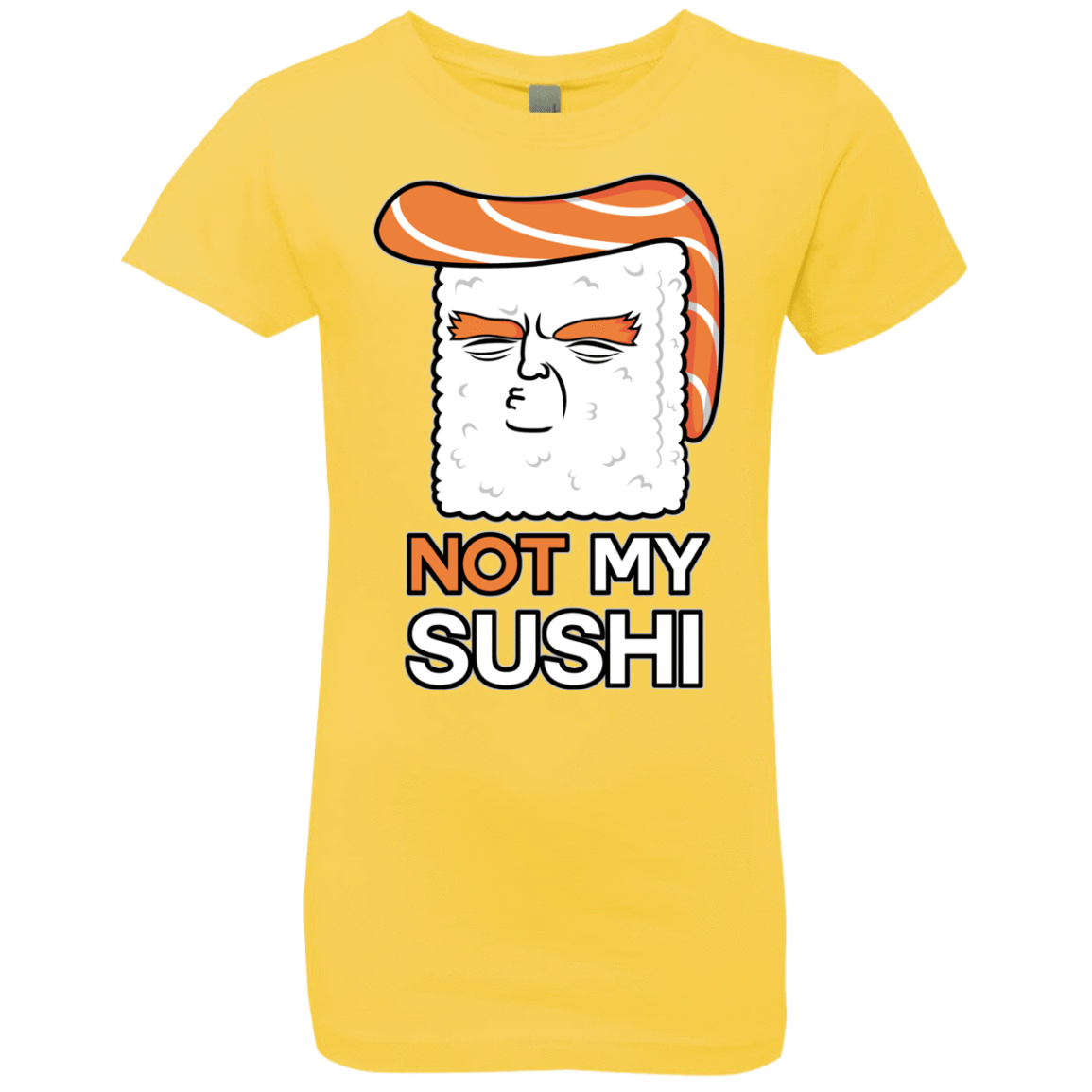 T-Shirts Vibrant Yellow / YXS Not My Sushi Girls Premium T-Shirt