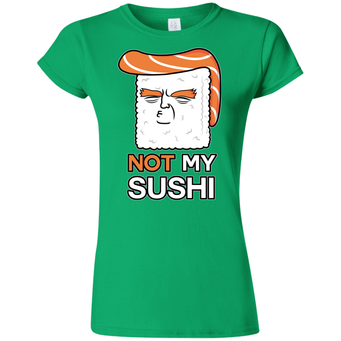 T-Shirts Irish Green / S Not My Sushi Junior Slimmer-Fit T-Shirt