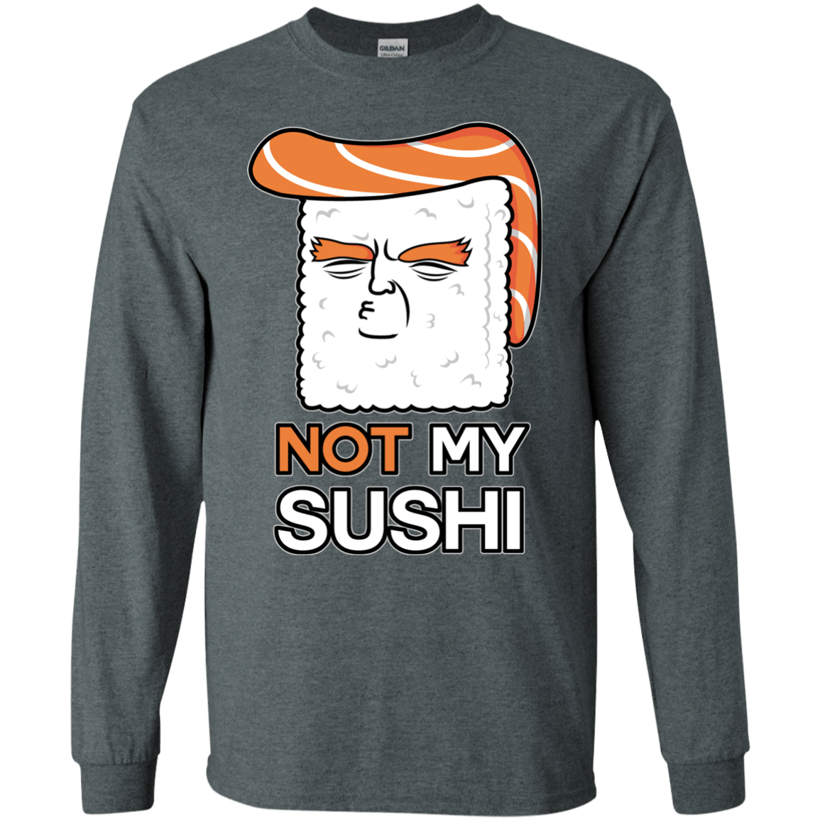 Not My Sushi Men's Long Sleeve T-Shirt