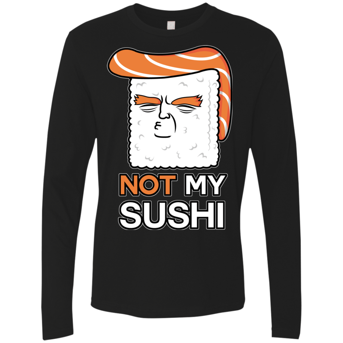 Not My Sushi Men's Premium Long Sleeve