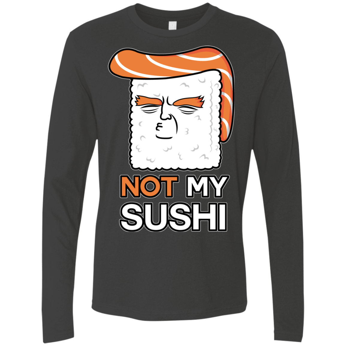 Not My Sushi Men's Premium Long Sleeve