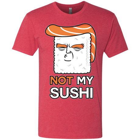 T-Shirts Vintage Red / S Not My Sushi Men's Triblend T-Shirt