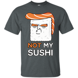 T-Shirts Dark Heather / S Not My Sushi T-Shirt