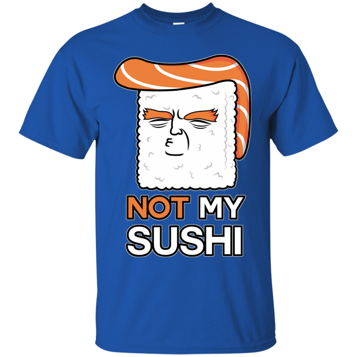 T-Shirts Royal / S Not My Sushi T-Shirt