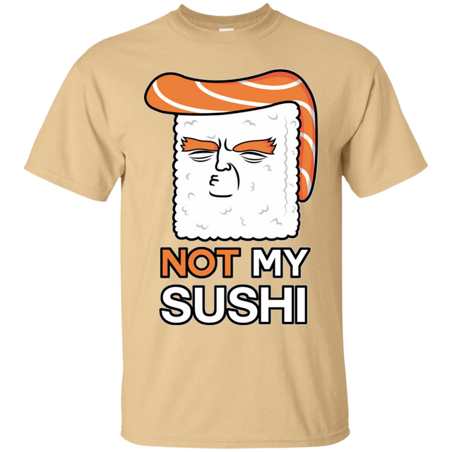 T-Shirts Vegas Gold / S Not My Sushi T-Shirt