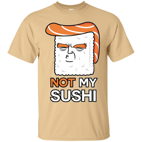 T-Shirts Vegas Gold / S Not My Sushi T-Shirt