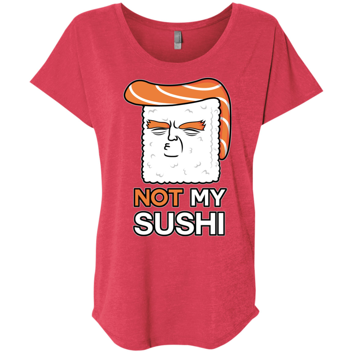 Not My Sushi Triblend Dolman Sleeve