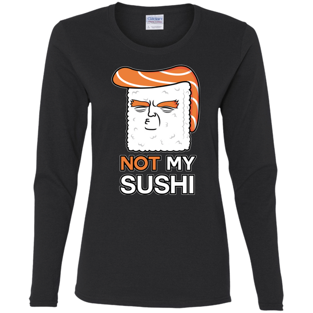 T-Shirts Black / S Not My Sushi Women's Long Sleeve T-Shirt