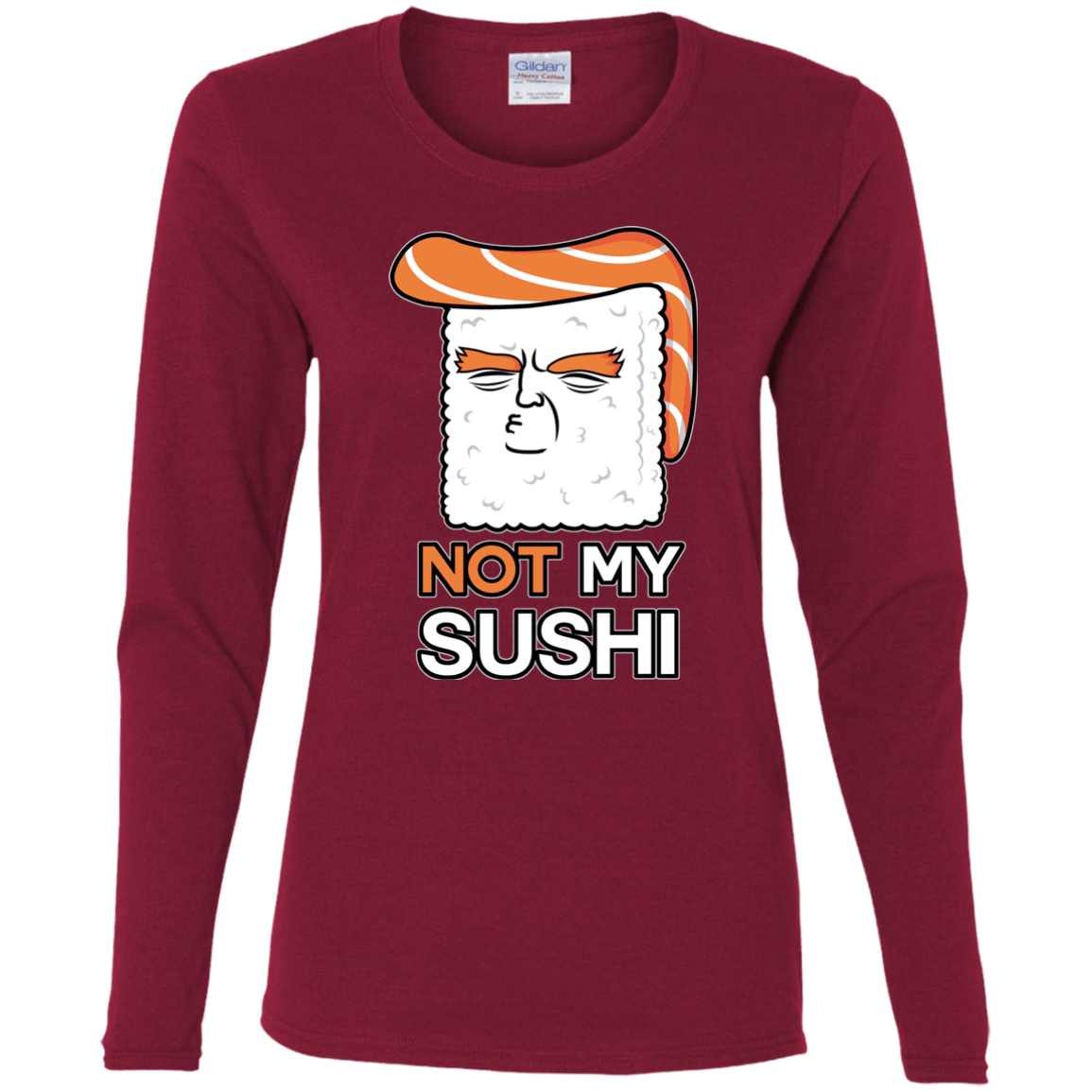 T-Shirts Cardinal / S Not My Sushi Women's Long Sleeve T-Shirt