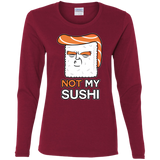 T-Shirts Cardinal / S Not My Sushi Women's Long Sleeve T-Shirt
