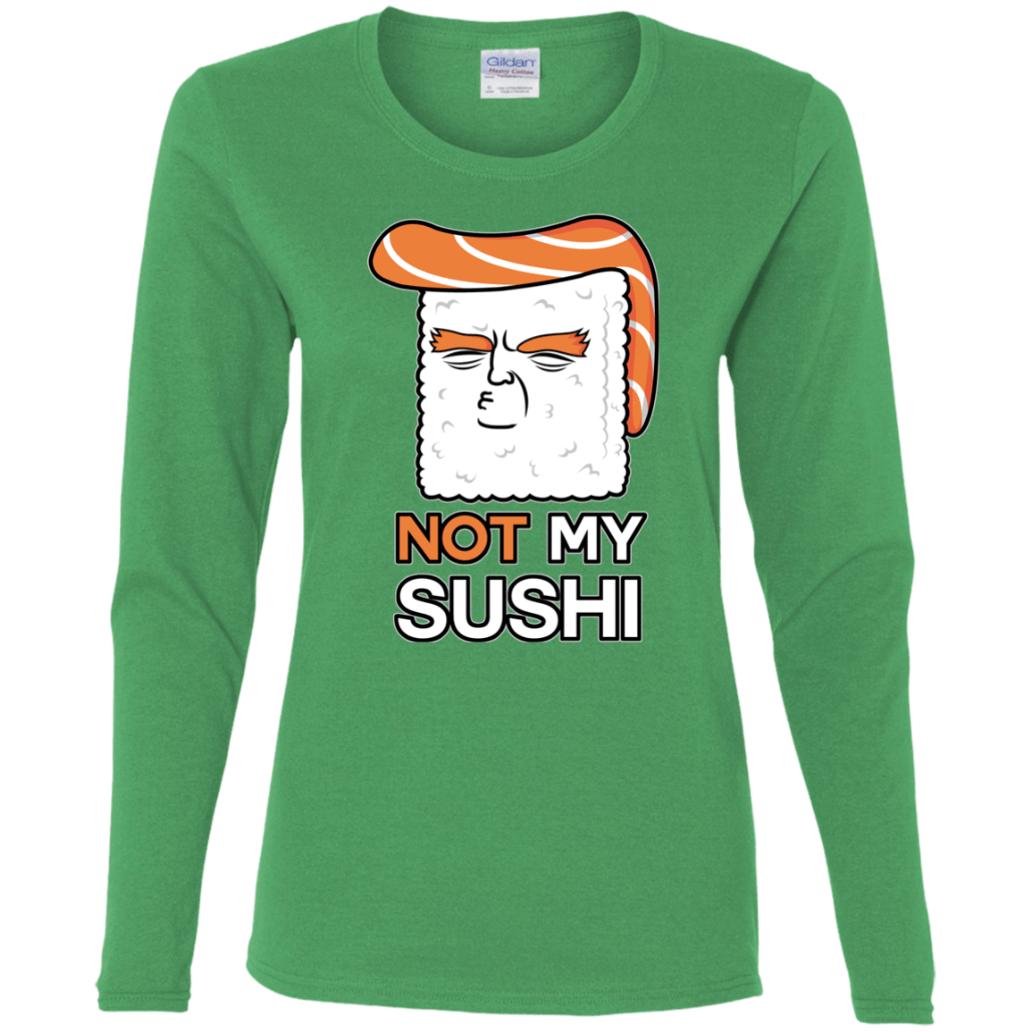 T-Shirts Irish Green / S Not My Sushi Women's Long Sleeve T-Shirt