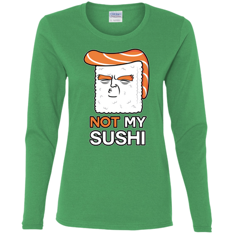 T-Shirts Irish Green / S Not My Sushi Women's Long Sleeve T-Shirt