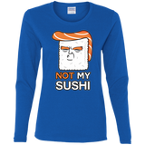 T-Shirts Royal / S Not My Sushi Women's Long Sleeve T-Shirt