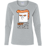 T-Shirts Sport Grey / S Not My Sushi Women's Long Sleeve T-Shirt