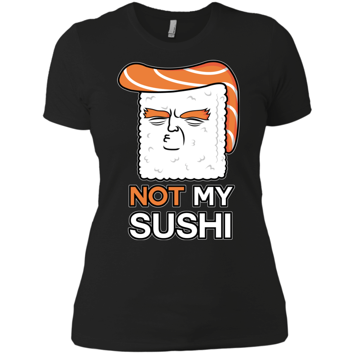 T-Shirts Black / X-Small Not My Sushi Women's Premium T-Shirt
