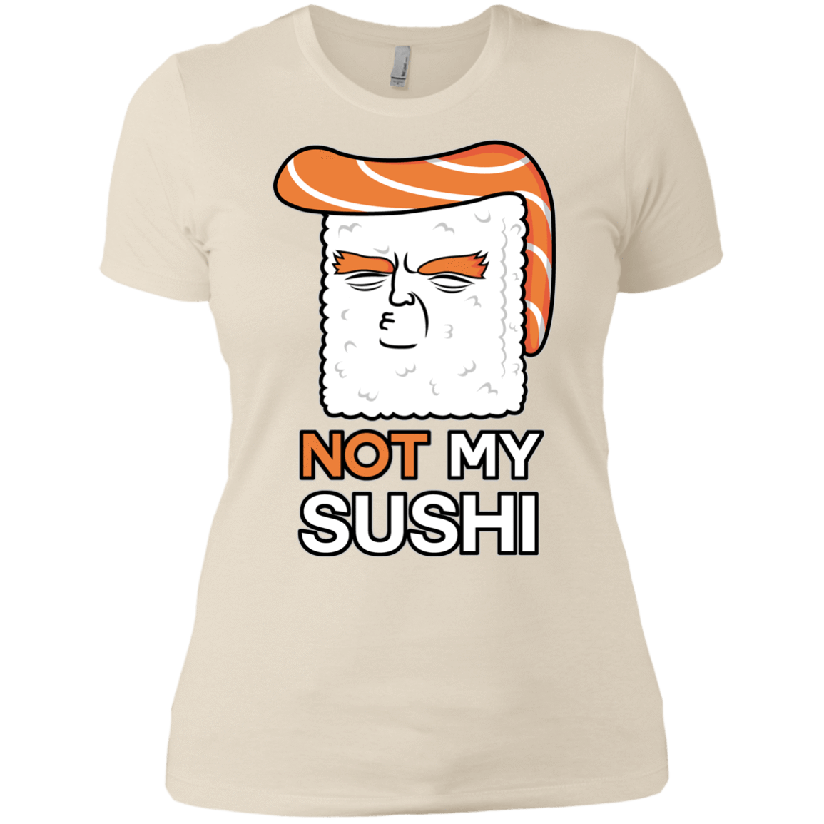 T-Shirts Ivory/ / X-Small Not My Sushi Women's Premium T-Shirt