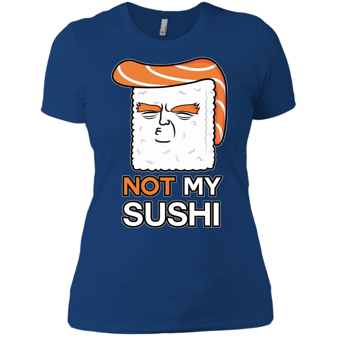 T-Shirts Royal / X-Small Not My Sushi Women's Premium T-Shirt