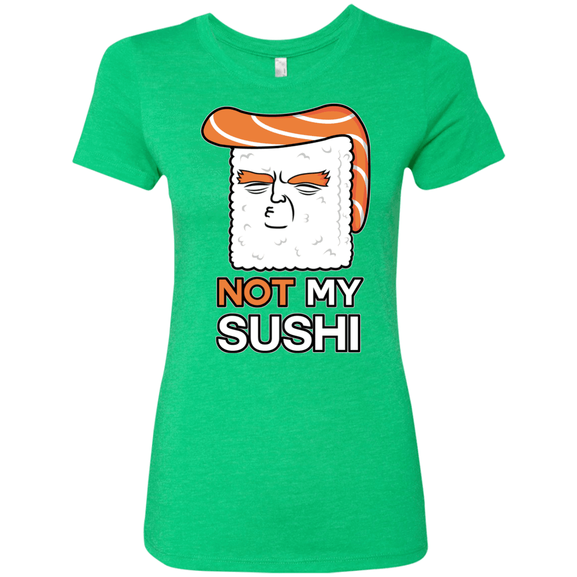 T-Shirts Envy / S Not My Sushi Women's Triblend T-Shirt