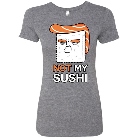 T-Shirts Premium Heather / S Not My Sushi Women's Triblend T-Shirt