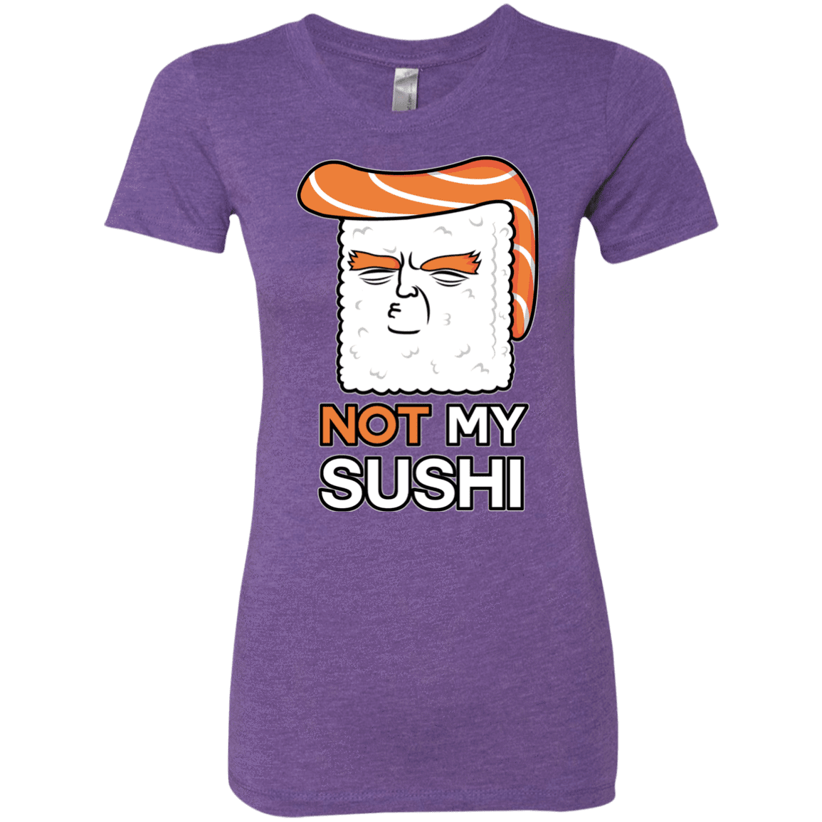 T-Shirts Purple Rush / S Not My Sushi Women's Triblend T-Shirt