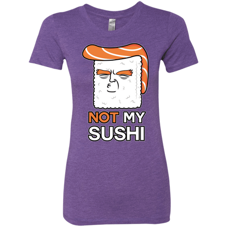 T-Shirts Purple Rush / S Not My Sushi Women's Triblend T-Shirt