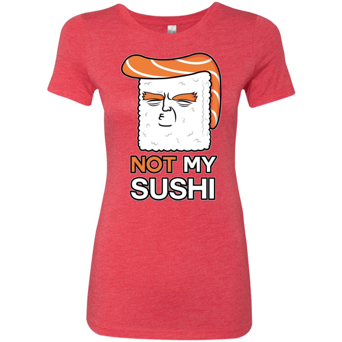 T-Shirts Vintage Red / S Not My Sushi Women's Triblend T-Shirt