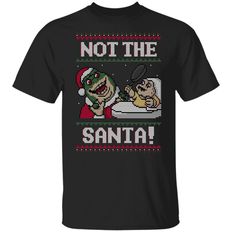 T-Shirts Black / S Not the Santa T-Shirt