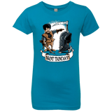 T-Shirts Turquoise / YXS Not Today Girls Premium T-Shirt