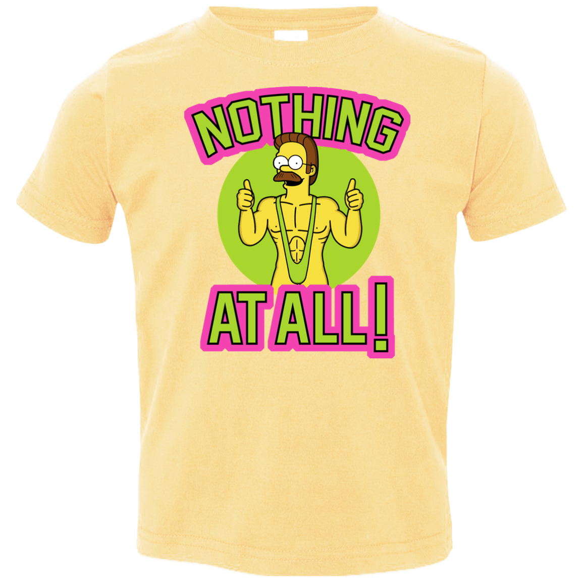 T-Shirts Butter / 2T Nothing At All Toddler Premium T-Shirt