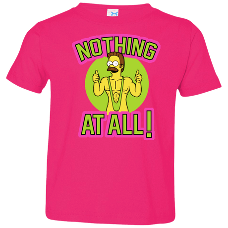 T-Shirts Hot Pink / 2T Nothing At All Toddler Premium T-Shirt