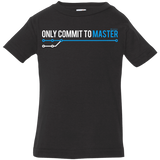 T-Shirts Black / 6 Months Only Commit To Master Infant Premium T-Shirt