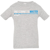 T-Shirts Heather Grey / 6 Months Only Commit To Master Infant Premium T-Shirt