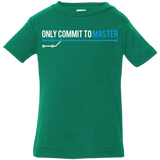 T-Shirts Kelly / 6 Months Only Commit To Master Infant Premium T-Shirt