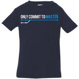 T-Shirts Navy / 6 Months Only Commit To Master Infant Premium T-Shirt