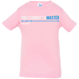 T-Shirts Pink / 6 Months Only Commit To Master Infant Premium T-Shirt