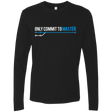 T-Shirts Black / Small Only Commit To Master Men's Premium Long Sleeve