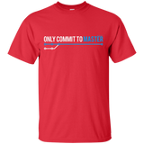 T-Shirts Red / Small Only Commit To Master T-Shirt