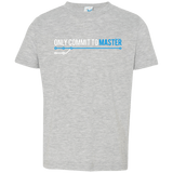 T-Shirts Heather Grey / 2T Only Commit To Master Toddler Premium T-Shirt