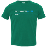 T-Shirts Kelly / 2T Only Commit To Master Toddler Premium T-Shirt