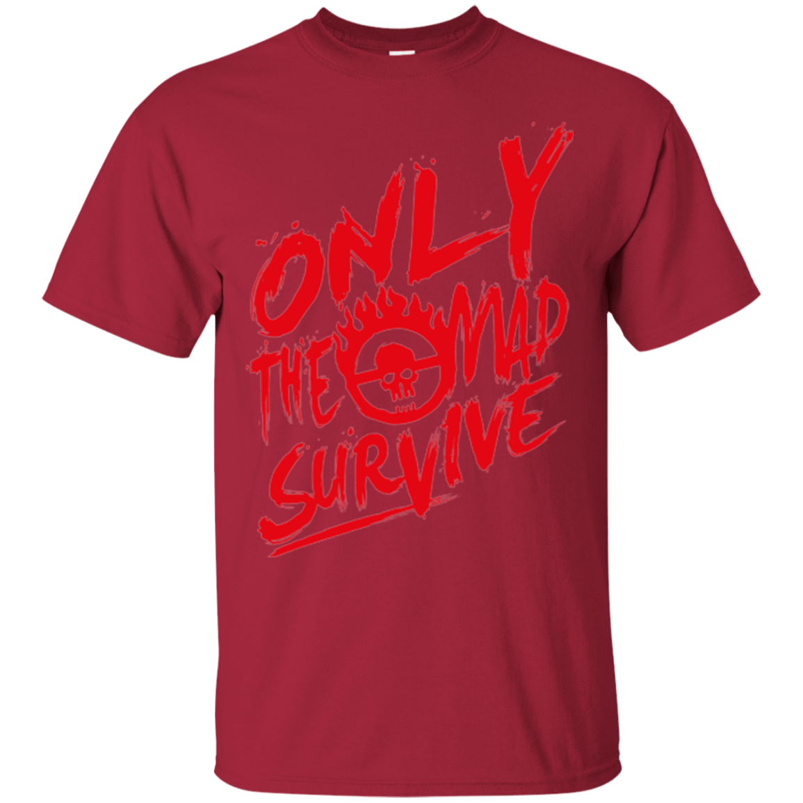 T-Shirts Cardinal / Small Only The Mad Red T-Shirt