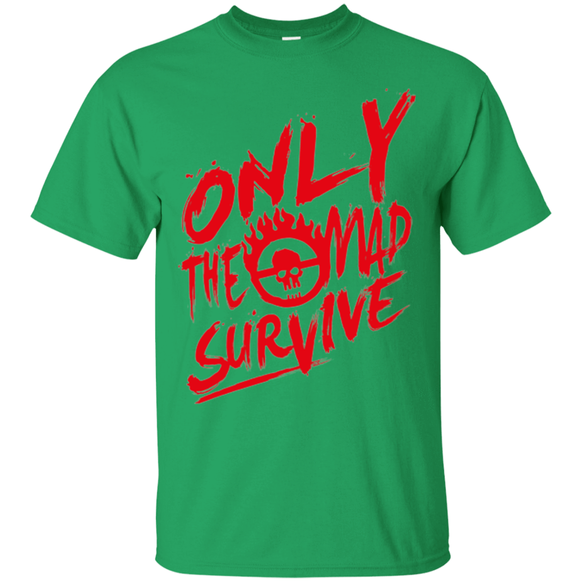 T-Shirts Irish Green / Small Only The Mad Red T-Shirt