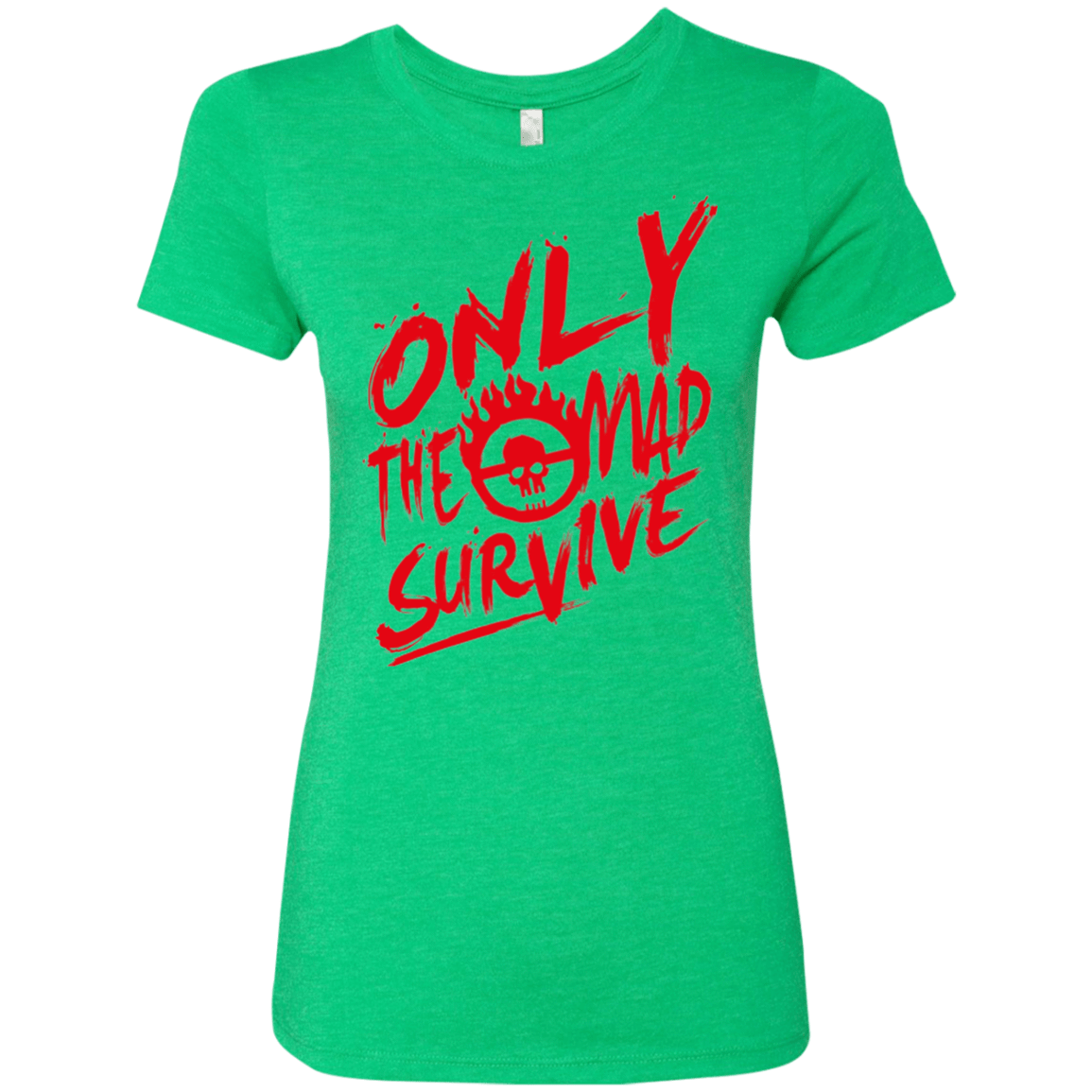 T-Shirts Envy / Small Only The Mad Red Women's Triblend T-Shirt