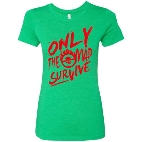 T-Shirts Envy / Small Only The Mad Red Women's Triblend T-Shirt