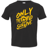 T-Shirts Black / 2T Only The Mad Yellow Toddler Premium T-Shirt