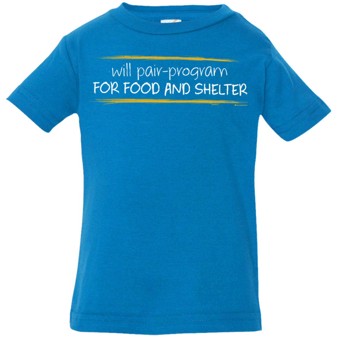 T-Shirts Cobalt / 6 Months Pair Programming For Food And Shelter Infant Premium T-Shirt
