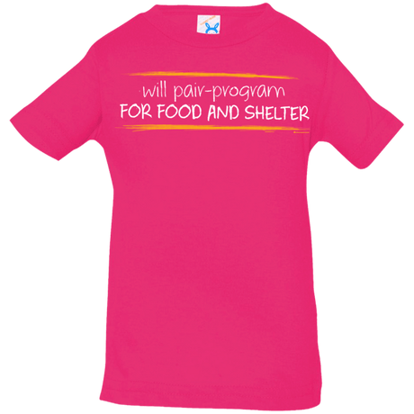 T-Shirts Hot Pink / 6 Months Pair Programming For Food And Shelter Infant Premium T-Shirt