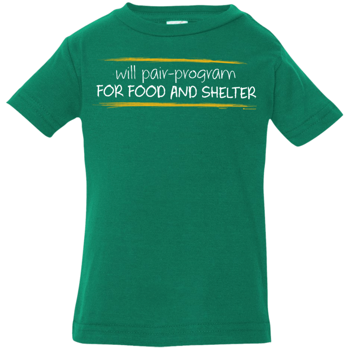 T-Shirts Kelly / 6 Months Pair Programming For Food And Shelter Infant Premium T-Shirt