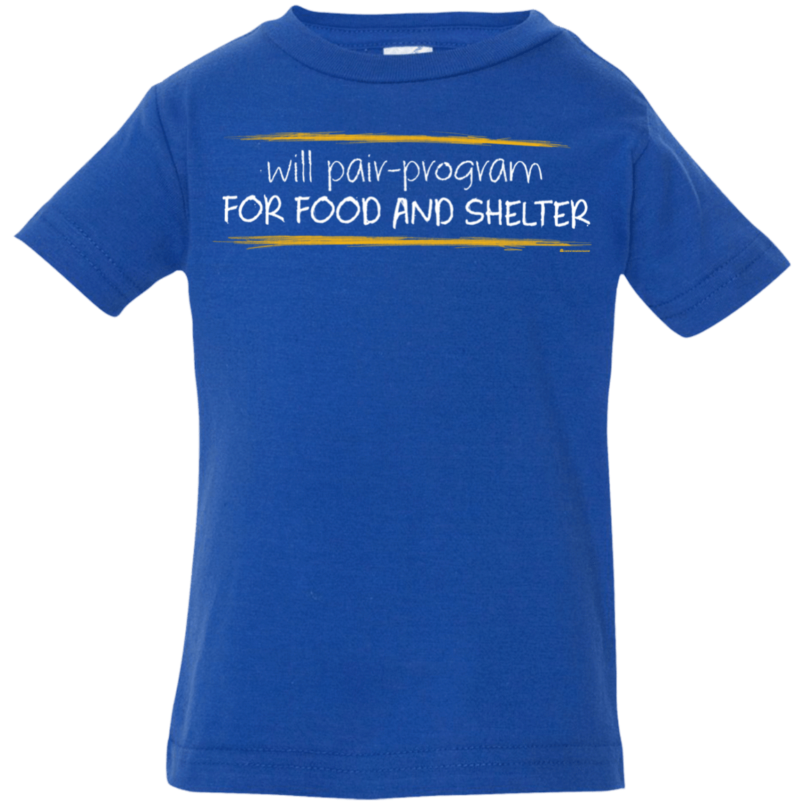 T-Shirts Royal / 6 Months Pair Programming For Food And Shelter Infant Premium T-Shirt