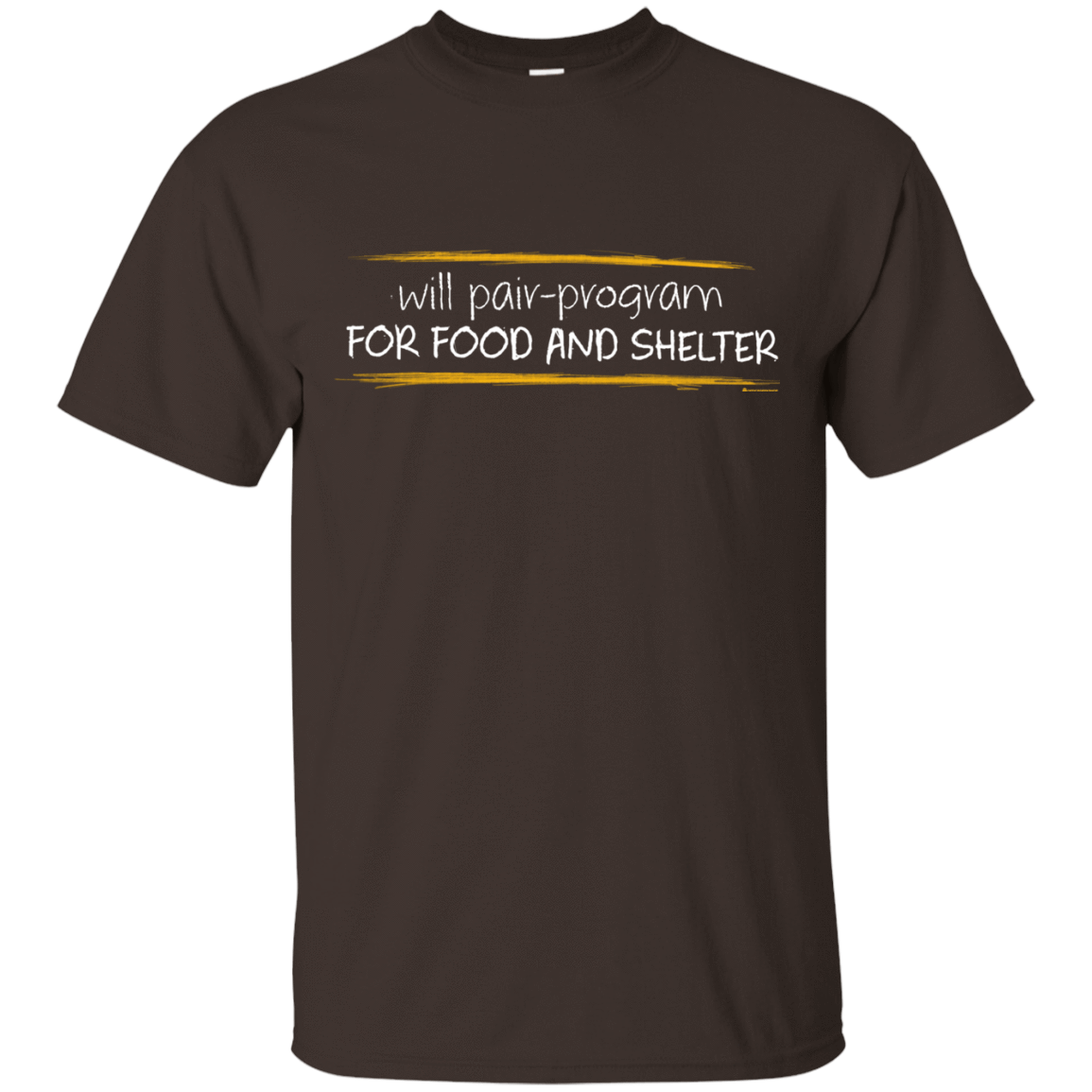 T-Shirts Dark Chocolate / Small Pair Programming For Food And Shelter T-Shirt