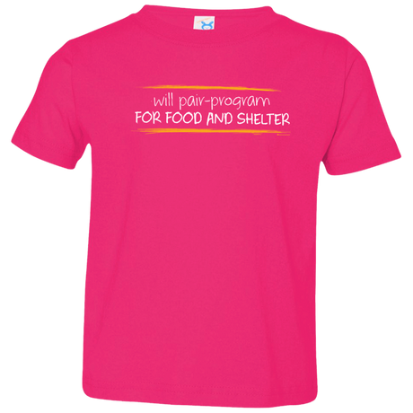 T-Shirts Hot Pink / 2T Pair Programming For Food And Shelter Toddler Premium T-Shirt